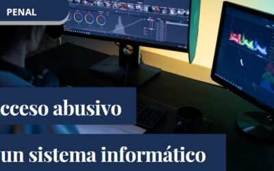 Acceso abusivo a un sistema informático