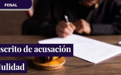 EL escrito de acusación no puede ser objeto de nulidad